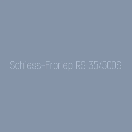 ترقية آلة تشكيل الأسنان Schiess-Froriep RS 35/500S