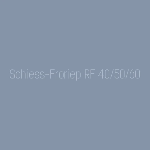 تحديث آلة الفريز المسننة الدقيقة - Schiess-Froriep RF 40/50/60
